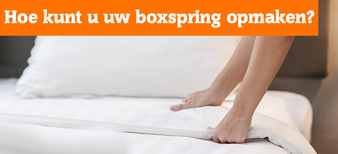 Hoe kunt u een boxspring het beste opmaken?